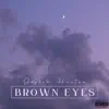 Brown Eyes - Single album lyrics, reviews, download