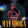 Matadora - Single album lyrics, reviews, download