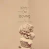 Keep On Moving - Single album lyrics, reviews, download