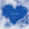 Float (feat. DVibes) - Single album lyrics, reviews, download