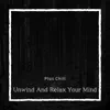 Unwind and Relax Your Mind album lyrics, reviews, download