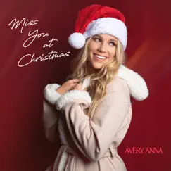 Miss You At Christmas - Single by Avery Anna album reviews, ratings, credits