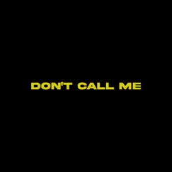 Don't Call Me - Single by RyanxMedenis album reviews, ratings, credits