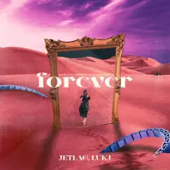 Forever - Single by Jetlag Music & LUKJ album reviews, ratings, credits