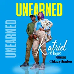 Unearned (feat. Chizzythadon) Song Lyrics