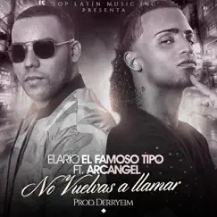 No Vuelvas a Llamar (feat. Arcangel) - Single by Elario el Famoso Tipo album reviews, ratings, credits