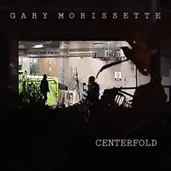 Centerfold (feat. Shane Deyotte) - Single by Gary Morissette album reviews, ratings, credits