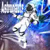 Astronauts - Single album lyrics, reviews, download