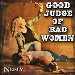 Good Judge of Bad Women - Single by Neely album reviews, ratings, credits