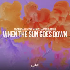 When the Sun Goes Down - Single by Martin van Lectro, Manuel Lauren & Menno album reviews, ratings, credits