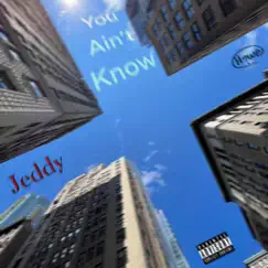 You Ain't Know (feat. Howe) Song Lyrics