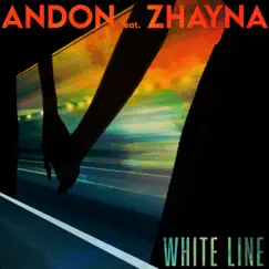 White Line (feat. Zhayna) - Single by Andon album reviews, ratings, credits