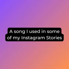 A song I used in some of my Instagram Stories - Single by Owen CMYK album reviews, ratings, credits