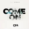 Come On (Radio Edit) - Single album lyrics, reviews, download