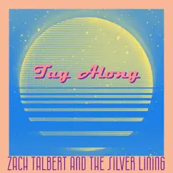 Tag Along - Single by Zach Talbert And The Silver Lining album reviews, ratings, credits