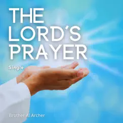 The Lord's Prayer - Single by Brother Al Archer & Michael Kaine album reviews, ratings, credits