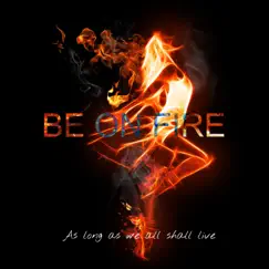 As Long as We All Shall Live - EP by Be on Fire album reviews, ratings, credits