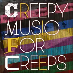 Creepy Music for Creeps - EP by Steven Bolinger album reviews, ratings, credits