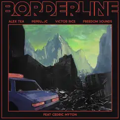Borderline (feat. Cedric Myton) - Single by Alex Tea, Victor Rice, PEPEU_JC & Freedom Sounds album reviews, ratings, credits