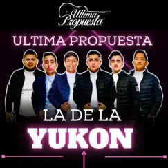 La De La Yukon - Single by Última Propuesta album reviews, ratings, credits