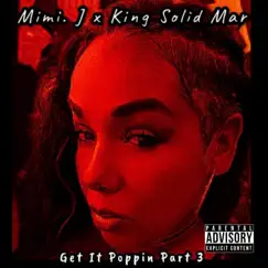 Get It Poppin (feat. Mimi J) [Part 3 Remix] - Single by King Solid Mar album reviews, ratings, credits