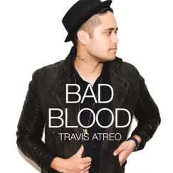 Bad Blood - Single by Travis Atreo album reviews, ratings, credits