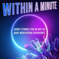 Within a Minute - Short Stories for an Out of Body Meditation Experience by Simple Serenity & Sleepers J&J album reviews, ratings, credits