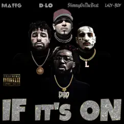 If It's On (feat. Lazy-Boy) - Single by Matt-G, D-Lo & SlimmyontheBeat album reviews, ratings, credits
