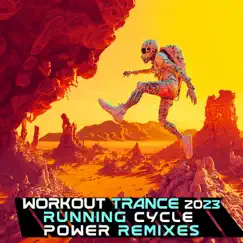 Workout Trance 2023 Running Cycle Power Remixes (DJ Mix) by Workout Trance & Running Trance album reviews, ratings, credits