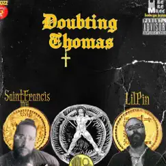 Doubting Thomas (feat. Lil' Pin) - Single by Saint Francis MH album reviews, ratings, credits