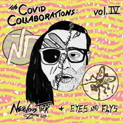 The Covid Collaborations, Vol. 4 - EP by Nervous Tick and the Zipper Lips & Eyes and Flys album reviews, ratings, credits