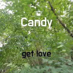 Candy - Single by Get love album reviews, ratings, credits