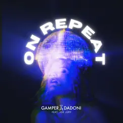 On Repeat (feat. Joe Jury) [Extended] - Single by GAMPER & DADONI album reviews, ratings, credits