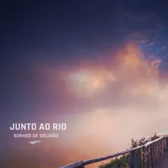 Junto ao Rio - Single by Sonhos de Solidão album reviews, ratings, credits
