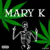 Mary K - Single album lyrics, reviews, download