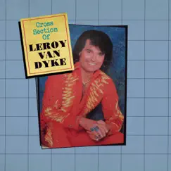 Cross Section of Leroy Van Dyke by Leroy Van Dyke album reviews, ratings, credits