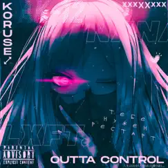 Outta Control - Single by KoruSe album reviews, ratings, credits