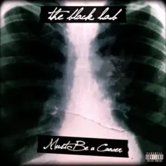 Must Be a Cancer - Single by The Black L.A.B album reviews, ratings, credits