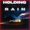 Holding Back the Rain - Single album lyrics, reviews, download