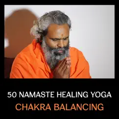50 Namaste Healing Yoga: Chakra Balancing, Self Healing, Deep Relaxation Meditation, Yoga Top Buddhist Meditation by Various Artists album reviews, ratings, credits