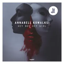Hey Boy Hey Girl - Single by Annabell Kowalski album reviews, ratings, credits