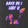 Dayz B4 I Lost U album lyrics, reviews, download