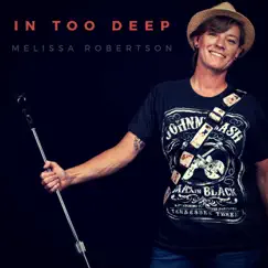 In Too Deep - Single by Melissa Robertson album reviews, ratings, credits
