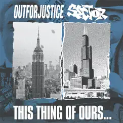 This Thing of Ours... - EP by Out For Justice & Sector album reviews, ratings, credits