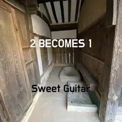 2 Becomes 1 - Single by Sweet Guitar album reviews, ratings, credits