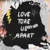 Love Tore Us Apart - Single album lyrics, reviews, download