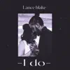 I Do - Single album lyrics, reviews, download