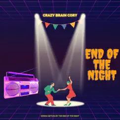 End of the Night - Single by Crazy Brain Cory album reviews, ratings, credits