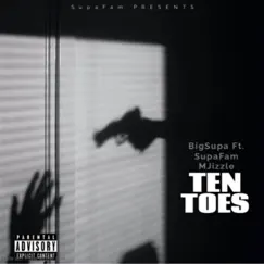 Ten Toes (feat. SupaFam MJizzle) [Mixed & Mastered] Song Lyrics