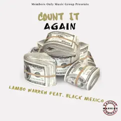 Count It Again (feat. Black Mexico) - Single by Lambo Warren album reviews, ratings, credits